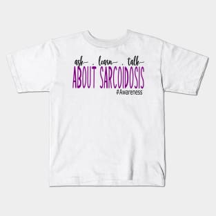 Sarcoidosis Awareness Kids T-Shirt